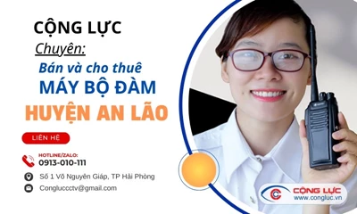 Địa Chỉ Cung Cấp Máy Bộ Đàm Giá Tốt Nhất Tại Huyện An Lão, Hải Phòng